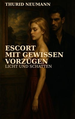 Escort mit gewissen Vorzügen - Licht und Schatten