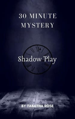 30 Minute Mystery - Shadow Play - 30 Minute stories