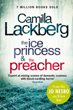 Camilla Lackberg Crime Thrillers 1 and 2 - The Ice Princess, The Preacher