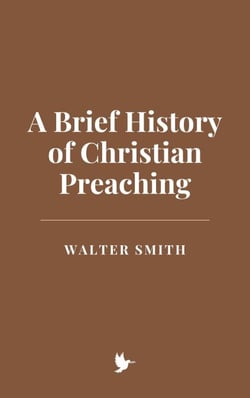 A Brief History of Christian Preaching