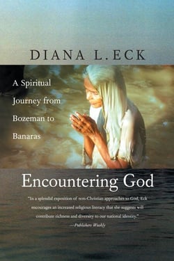 Encountering God - A Spiritual Journey from Bozeman to Banaras