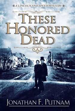 These Honored Dead - A Lincoln and Speed Mystery