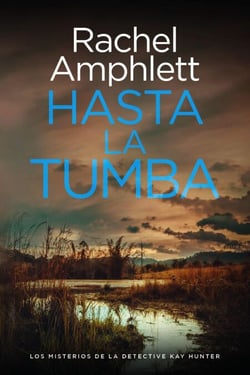 Hasta la tumba - Los misterios de la detective Kay Hunter, #8