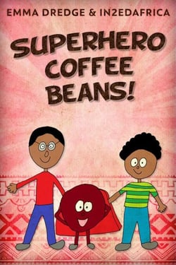 Superhero Coffee Beans! - Stories From In2Ed Africa, #8