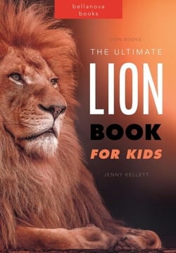 Lion Books: The Ultimate Lion Book for Kids - Amazing Fact Books, #1