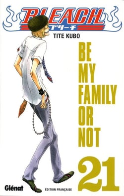 Bleach - Tome 21 - Be my family or not