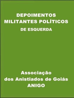 Depoimentos - Militantes Políticos de Esquerda