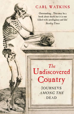 The Undiscovered Country - Journeys Among the Dead