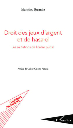 Droit des jeux d'argent et de hasard - Les mutations de l'ordre public