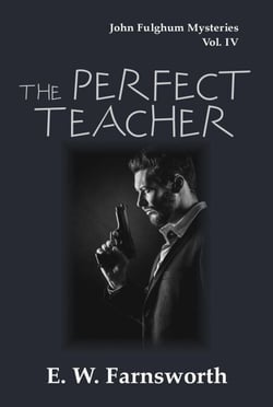 The Perfect Teacher - John Fulghum Mysteries, #4