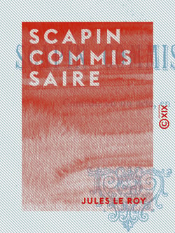 Scapin commissaire - Comédie en un acte, en vers