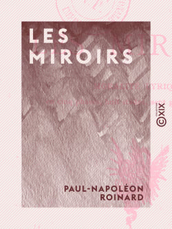 Les Miroirs - Moralité lyrique en cinq phases, huit stades, sept gloses et en vers