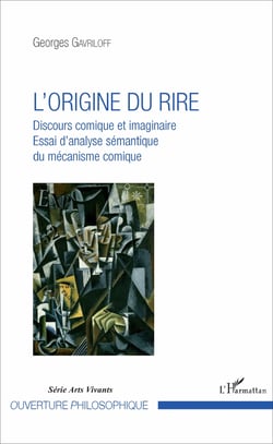 L'origine du rire - Discours comique et imaginaire - Essai d'analyse sémantique du mécanisme comique