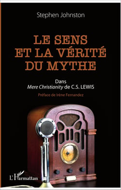 Le sens et la vérité du mythe - Dans "Mere Christianity" de C.S. LEWIS