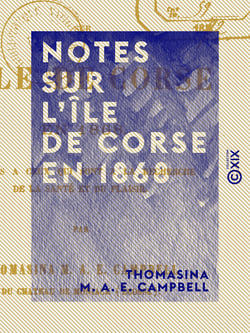 Notes sur l'île de Corse en 1868 - Dédiées à ceux qui sont à la recherche de la santé et du plaisir