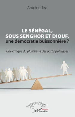 Le Sénégal, sous Senghor et Diouf, une démocratie buissonnière ? - Une critique du pluralisme des partis politiques