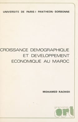 Croissance démographique et développement économique au Maroc - Thèse pour le Doctorat d'État en sciences économiques