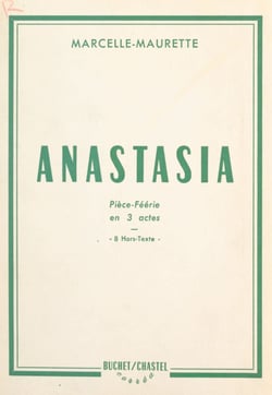 Anastasia - Pièce-féerie en 3 actes