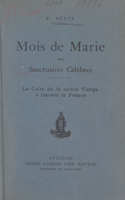 Mois de Marie des sanctuaires célèbres - Le culte de la sainte Vierge à travers la France