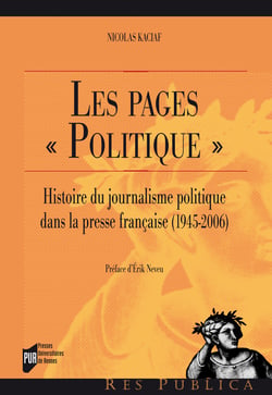 Les pages « Politique » - Histoire du journalisme politique dans la presse française (1945-2006)