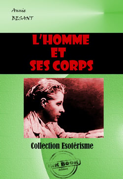 L’homme et ses corps [édition intégrale revue et mise à jour] - édition intégrale