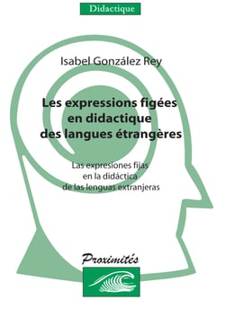 Les expressions figées en didactique des langues étrangères - Las expresiones fijas en la didáctica de las lenguas extranjeras