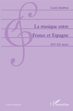 La musique entre France et Espagne - XVIe-XXe siècles