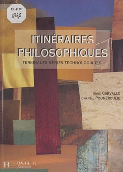 Itinéraires philosophiques - Terminales, séries technologiques