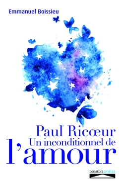 Paul Ricoeur - Un inconditionnel de l'amour