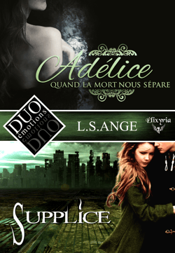 DUO émotions L.S.Ange - Adélice &amp; Supplice