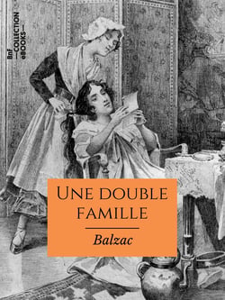 Une double famille - Scènes de la vie privée