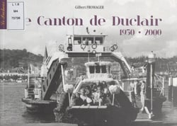 Le canton de Duclair, 1950-2000 - De la photo de reportage de presse, à la carte photo ancienne (complément des tomes I et II)