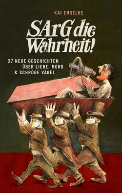 Sarg die Wahrheit! - 27 neue Geschichten über Liebe, Mord &amp; schröge Vägel