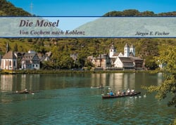 Die Mosel - Von Cochem nach Koblenz