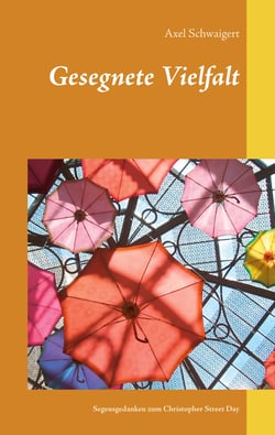 Gesegnete Vielfalt - Segensgedanken zum Christopher Street Day