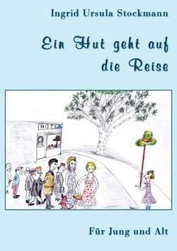Ein Hut geht auf die Reise - Für Jung und Alt