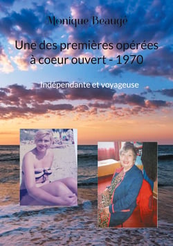 Une des premières opérées à coeur ouvert - 1970 - Indépendante et voyageuse