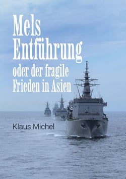 Mels Entführung - oder der fragile Frieden in Asien