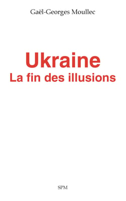 Ukraine - La fin des illusions