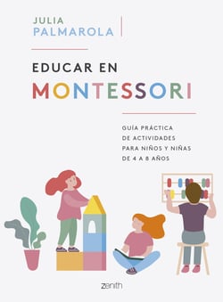 Educar en Montessori - Guía práctica de actividades para niños y niñas de 4 a 8 años