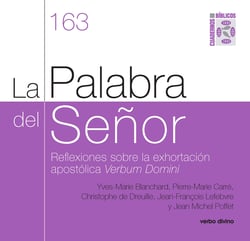 La Palabra del Señor - Reflexiones sobre la Exhortación Apostólica Verbum Domini. Cuaderno Bíblico 163