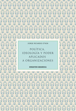 Política, ideología y poder aplicados a organizaciones