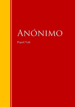 Popol Vuh - Biblioteca de Grandes Escritores