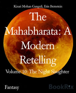 The Mahabharata: A Modern Retelling - Volume 10: The Night Slaughter