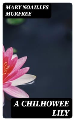 A Chilhowee Lily - 1911