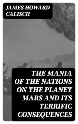 The Mania of the Nations on the Planet Mars and its Terrific Consequences - A Combination of Fun and Wisdom