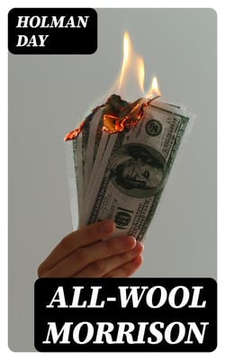 All-Wool Morrison - Time -- Today, Place -- the United States, Period of Action -- Twenty-four Hours