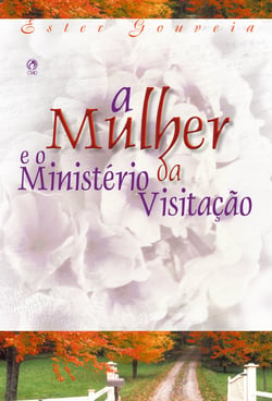 A Mulher e o Ministério da Visitação