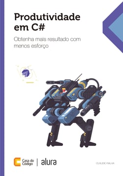 Produtividade em C# - Obtenha mais resultado com menos esforço