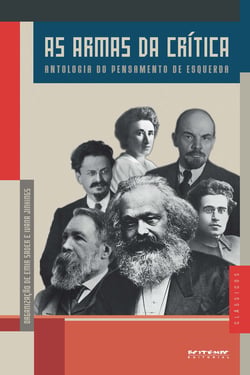 As armas da crítica - Antologia do pensamento de esquerda